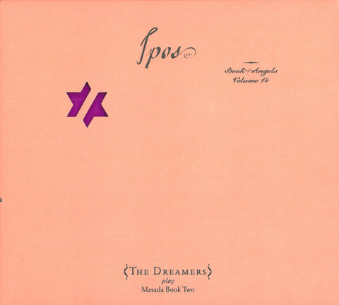 John Zorn - The Dreamers, - Ipos (Book Of Angels Volume 14)