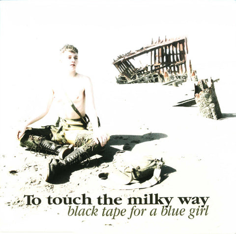black tape for a blue girl - To Touch The Milky Way