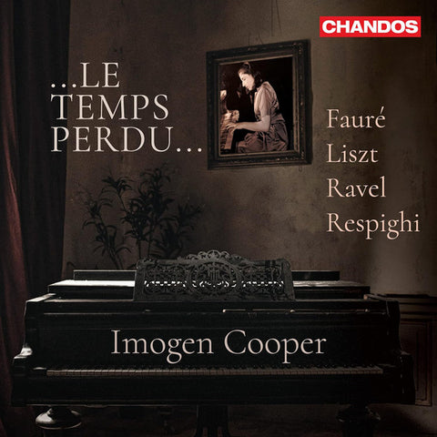 Fauré, Liszt, Ravel, Respighi, Imogen Cooper - ...Le Temps Perdu...