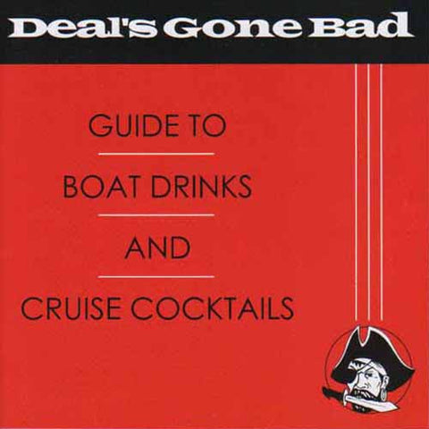 Deal's Gone Bad - Guide To Boat Drinks And Cruise Cocktails