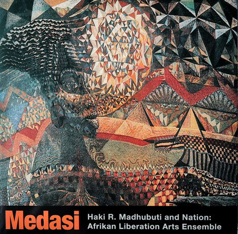 Haki R. Madhubuti And Nation: Afrikan Liberation Art Ensemble - Medasi