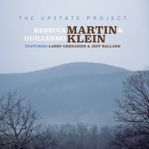 Rebecca Martin & Guillermo Klein - The Upstate Project