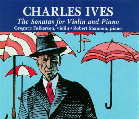 Charles Ives - The Sonatas For Violin And Piano