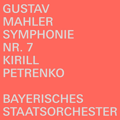 Gustav Mahler - Kirill Petrenko, Bayerisches Staatsorchester - Symphonie Nr. 7