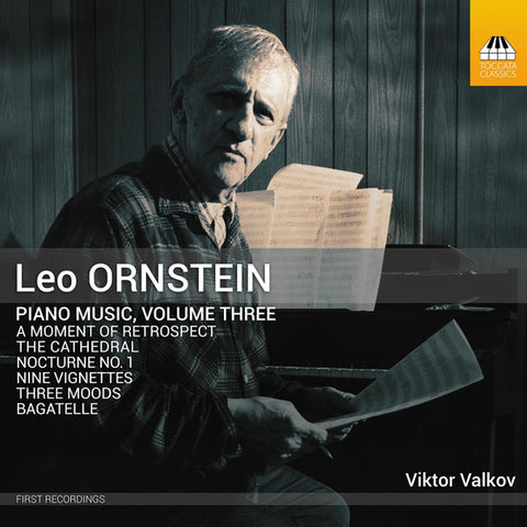 Leo Ornstein - Viktor Valkov - Piano Music, Volume Three