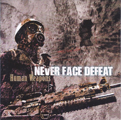 Never Face Defeat - Human Weapons