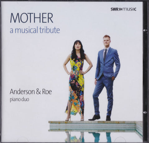 Anderson & Roe Piano Duo - Mother: A Musical Tribute
