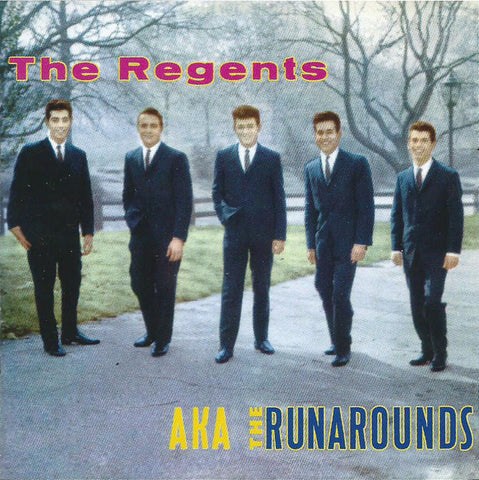 The Regents AKA The Runarounds - The Regents Aka The Runarounds