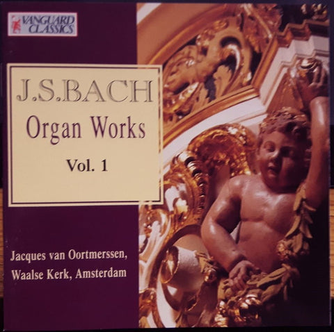 Johann Sebastian Bach, Jacques Van Oortmerssen - Organ Works Vol. 1
