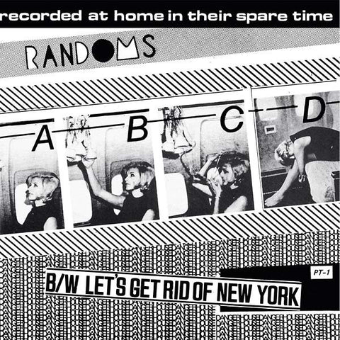 Randoms - A B C D B/W Let's Get Rid Of New York