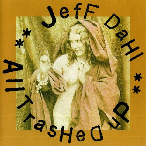 Jeff Dahl - All Trashed Up