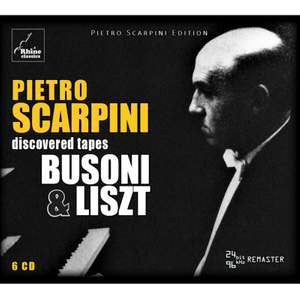 Pietro Scarpini - Pietro Scarpini: Discovered Tapes - Busoni and Liszt