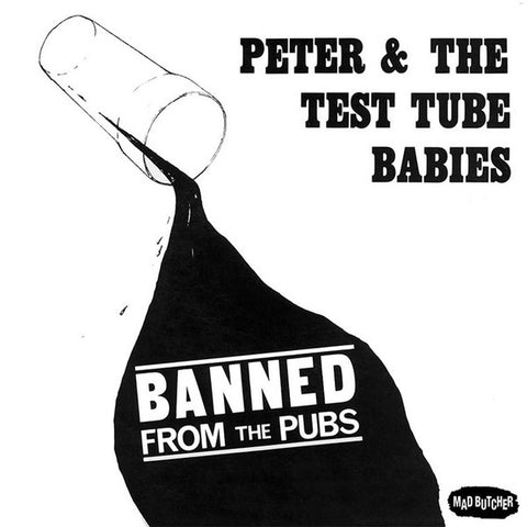 Peter & The Test Tube Babies - Banned From The Pubs