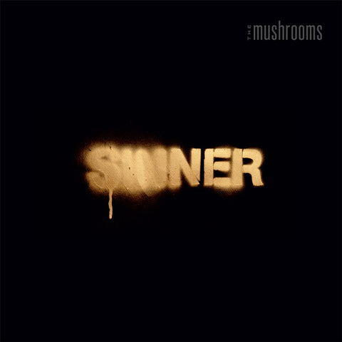 The Mushrooms - Sinner