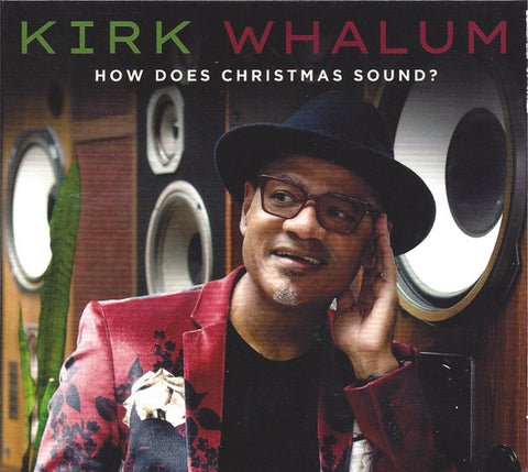 Kirk Whalum - How Does Christmas Sound?