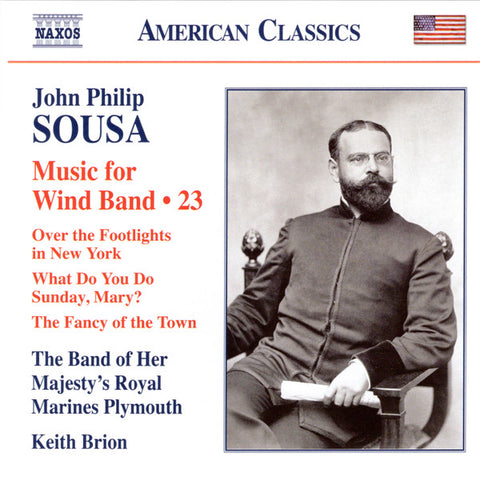John Philip Sousa, The Band of Her Majesty's Royal Marines Plymouth, Keith Brion - Music For Wind Band • 23
