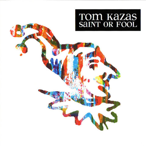 Tom Kazas - Saint Or Fool