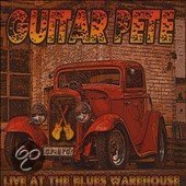Guitar Pete - Live At The Blues Warehouse