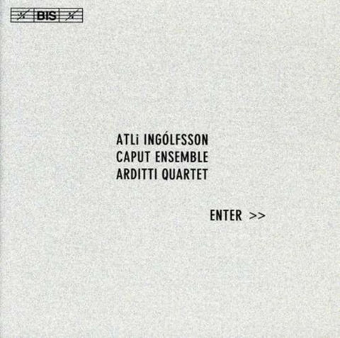 Atli Ingólfsson - Caput Ensemble, Arditti Quartet - Enter >>