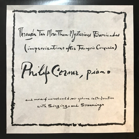 Philip Corner - Through Two More-Than-Mysterious Barricades (Improvizations After François Couperin)