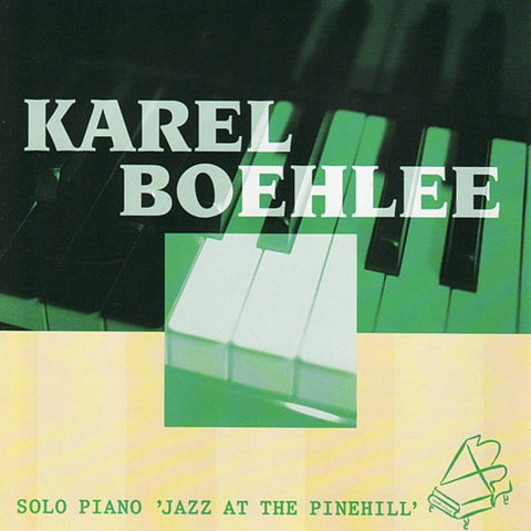 Karel Boehlee - Solo Piano 'Jazz at the Pinehill'
