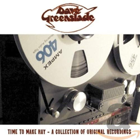 Dave Greenslade - Time To Make Hay - A Collection Of Original Recordings