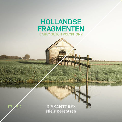 Diskantores, Niels Berentsen - Hollandse Fragmenten: Early Dutch Polyphony