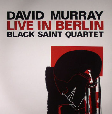 David Murray Black Saint Quartet, - Live In Berlin
