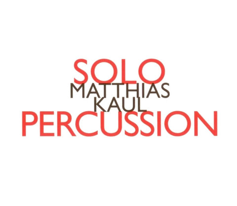 Matthias Kaul - Solopercussion