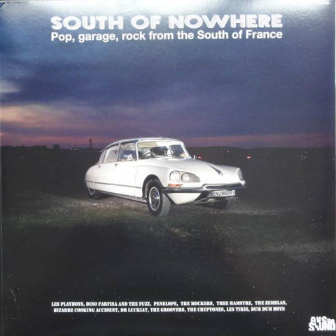 Various - South Of Nowhere - Pop, Garage, Rock From The South Of France