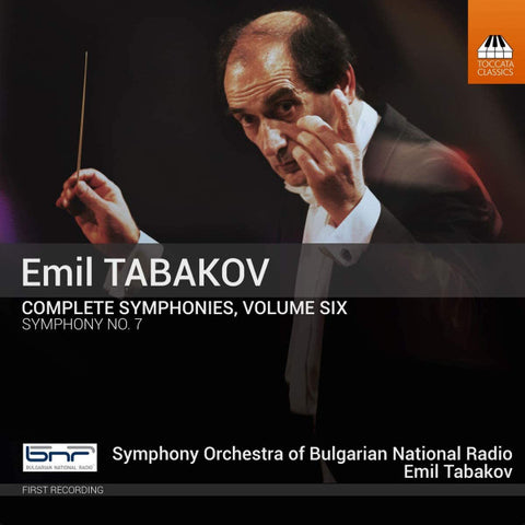 Emil Tabakov - Symphony Orchestra Of Bulgarian National Radio, Emil Tabakov - Complete Symphonies, Volume Six: Symphony No. 7