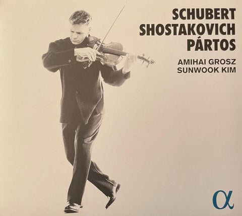 Schubert, Shostakovich, Partos, Amichai Grosz, Sunwook Kim - Viola & Piano