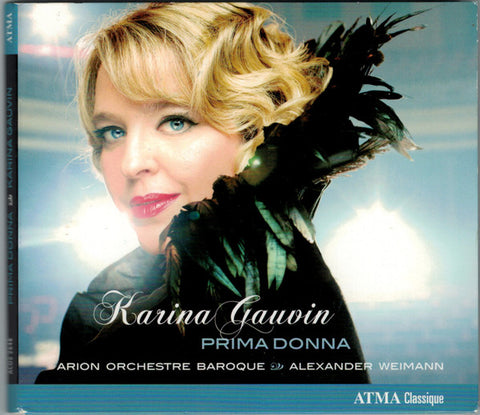 Karina Gauvin, Arion Orchestre Baroque, Alexander Weimann - Prima Donna