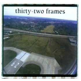 Thirty-Two Frames - Thirty-Two Frames