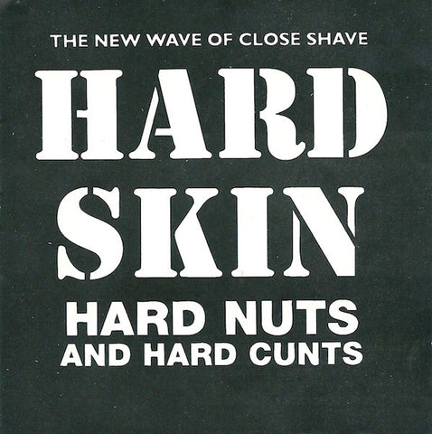 Hard Skin - Hard Nuts And Hard Cunts