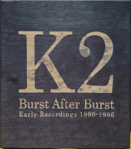 K2 - Burst After Burst (Early Recordings 1990-1996)