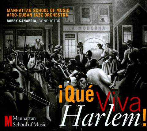 Manhattan School Of Music Afro-Cuban Jazz Orchestra, Bobby Sanabria - ¡Qué Viva Harlem!