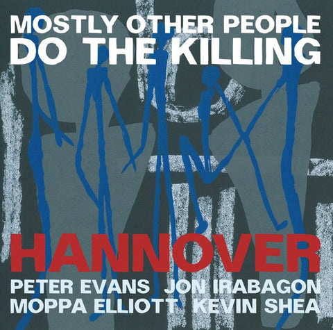 Mostly Other People Do The Killing - Hannover