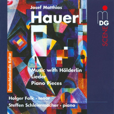 Josef Matthias Hauer - Holger Falk, Steffen Schleiermacher - Music With Hölderlin - Lieder - Piano Pieces