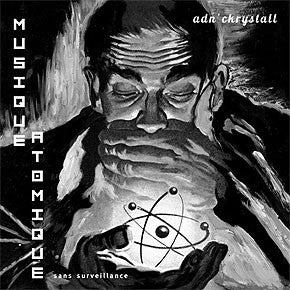 ADN' Ckrystall - Musique Atomique Sans Surveillance
