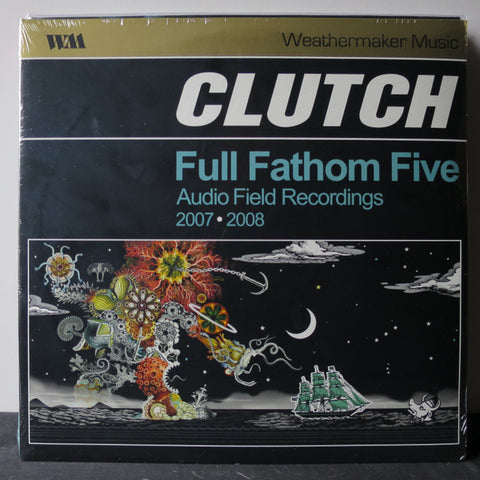 Clutch - Full Fathom Five Audio Field Recordings 2007-2008