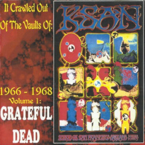 The Grateful Dead - It Crawled Out Of The Vaults Of KSAN 1966-1968 - Volume 1: Live At The Fillmore Auditorium 11/19/66