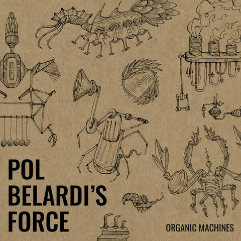 Pol Belardi's Force - Organic Machines