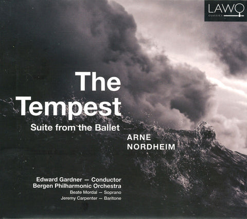 Arne Nordheim - Edward Gardner, Bergen Philharmonic Orchestra, Beate Mordal, Jeremy Carpenter - The Tempest - Suite From The Ballet