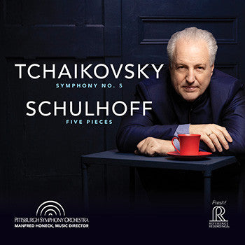 Tchaikovsky, Schulhoff, Pittsburgh Symphony Orchestra, Manfred Honeck - Tchaikovsky: Symphony No. 5 / Schulhoff: Five Pieces