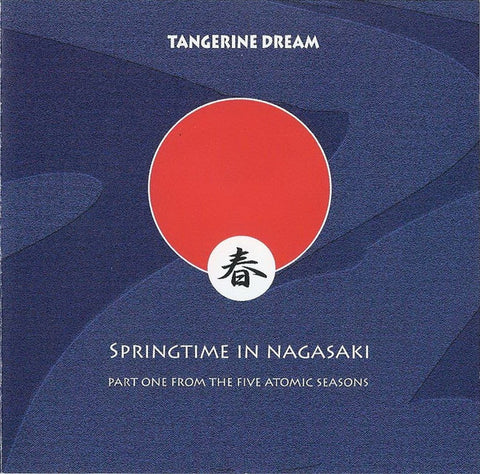 Tangerine Dream - Springtime In Nagasaki
