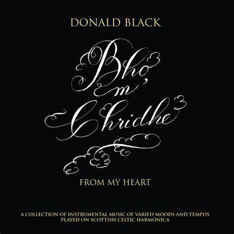 Donald Black - Bho M' Chridhe (From My Heart)