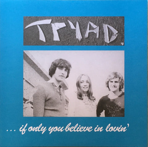 Tryad - ... If Only You Believe In Lovin'