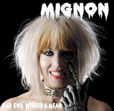 Mignon - Bad Evil Wicked & Mean
