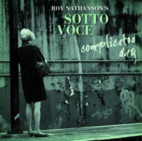 Roy Nathanson's Sotto Voce - Complicated Day